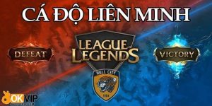 Cá độ Liên Minh Huyền Thoại hấp dẫn mọi thời đại